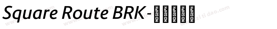 Square Route BRK字体转换